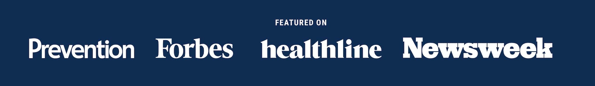 feature on prevention, forbes, healthline, and newsweek